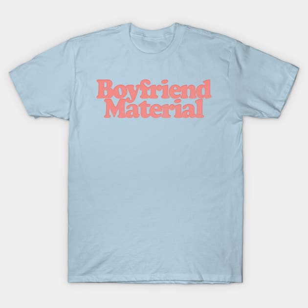 Boyfriend Material / Retro Typography Design T-Shirt by DankFutura